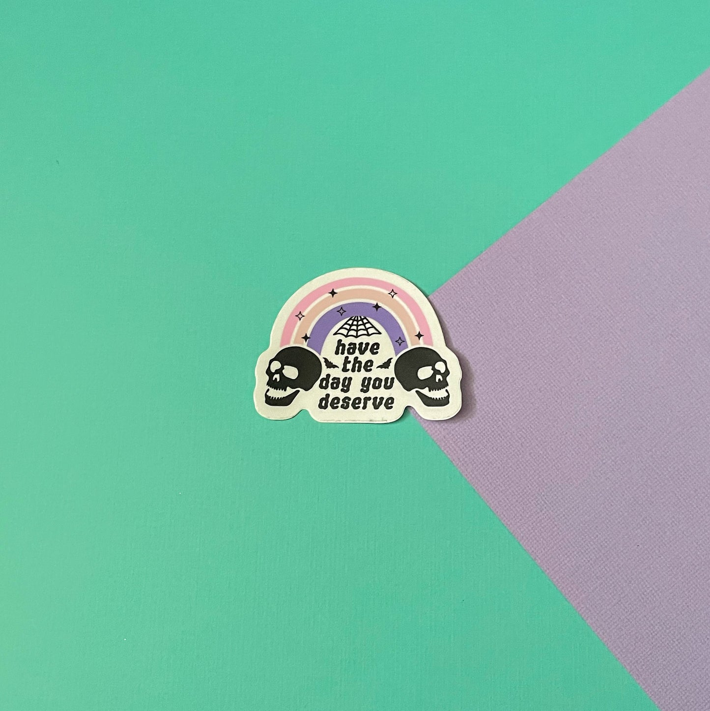 Day You Deserve Sticker