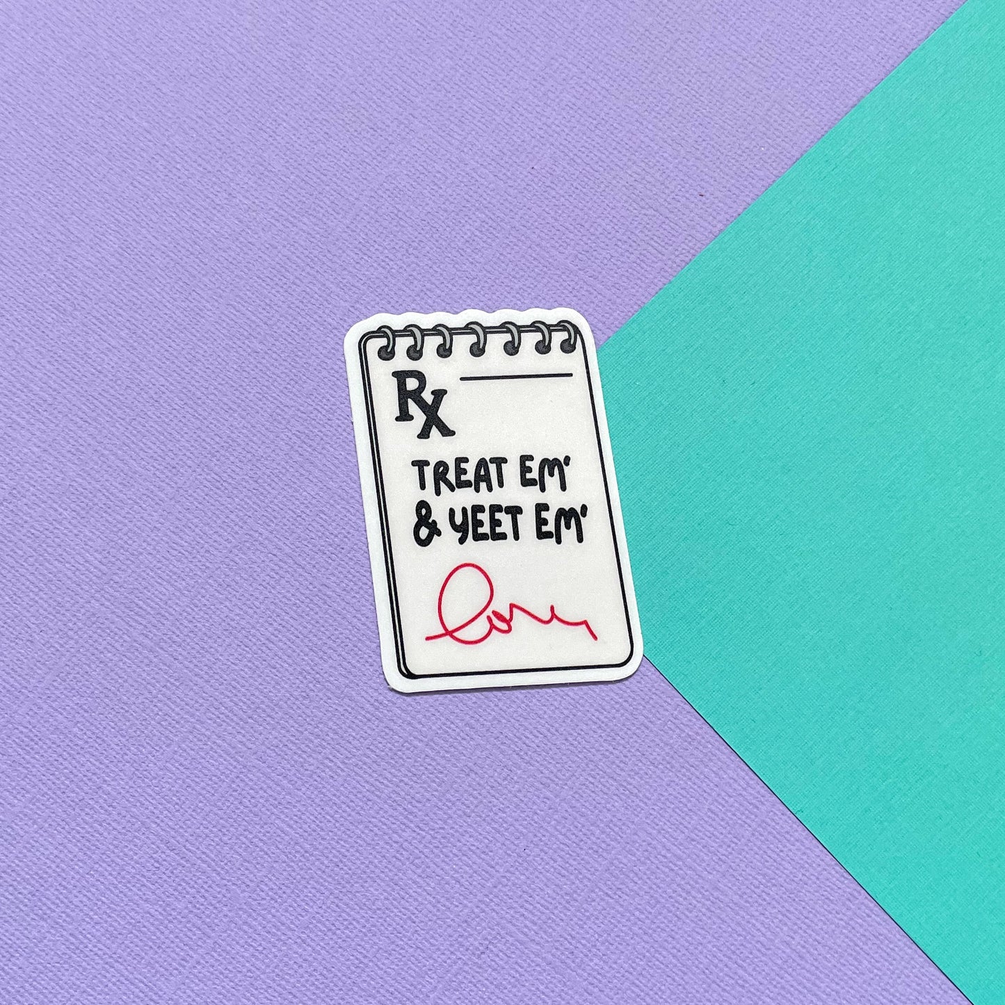 Treat Em and Yeet Em Sticker image 0